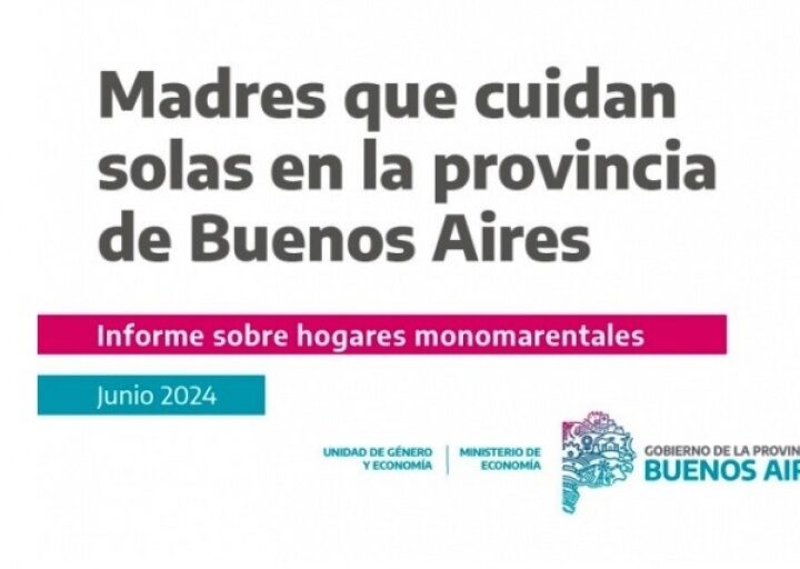 1 de cada 10 hogares de la Provincia de Buenos Aires son monoma(pa)rentales